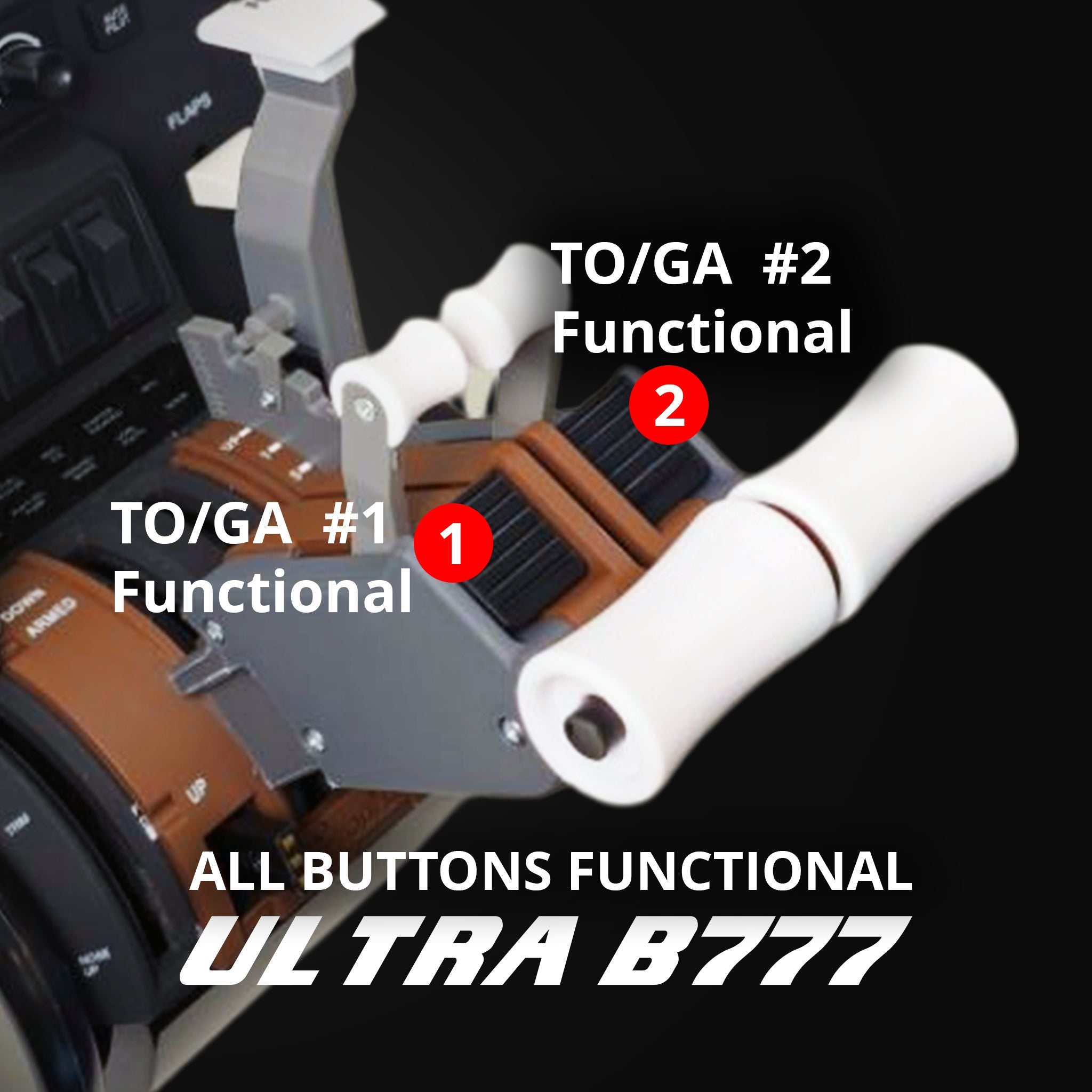 Close-up of the Prodesksim New B777 Ultra Addon/Throttle Pack for Honeycomb Bravo, featuring labeled “TO/GA #1 Functional” and “TO/GA #2 Functional” throttle buttons. Text reads, “ALL BUTTONS FUNCTIONAL ULTRA B777.” Red markers highlight button locations.