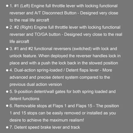 The gray background with white text showcases features of the NEW! ProDeskSim Boeing 737 Advanced Full Package Addon/Modification for Honeycomb Bravo throttle quadrant by Prodesksim, including functional reverse, a design reminiscent of a Boeing 737 addon, lock and unlock functionality, dual-action spring-loaded detent flaps, a position detent system, removable stops, and realistic speed brake lever for an enhanced flight simulation experience.