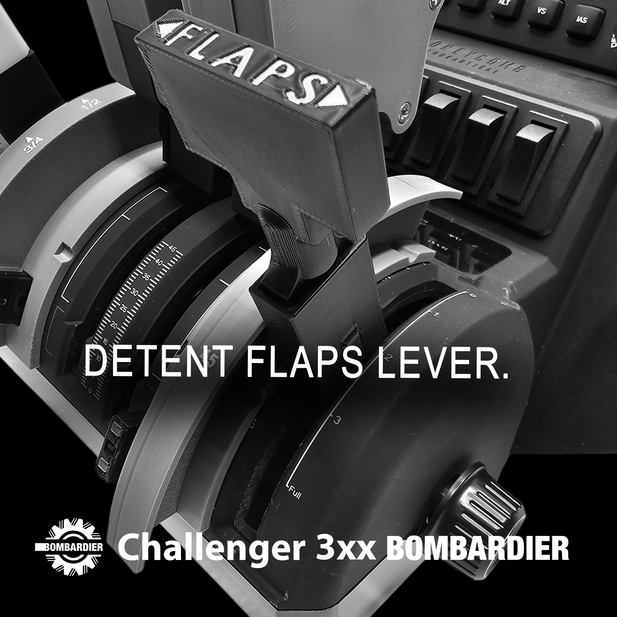 A close-up of the NEW Bombardier Challenger 3xx throttle quadrant addon/mod by Prodesksim for Honeycomb Bravo, features the detent flaps lever. The black-and-white image exudes high-fidelity similar to a flight simulation setup. Text: "DETENT FLAPS LEVER. Challenger 3xx Bombardier.